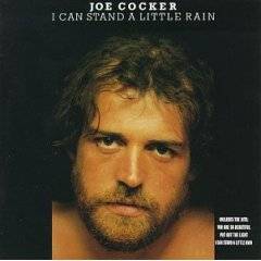 Joe Cocker : I Can Stand a Little Rain